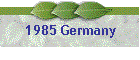 1985 Germany