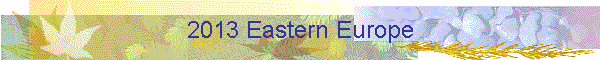 2013 Eastern Europe