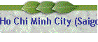Ho Chi Minh City (Saigon) Vietnam